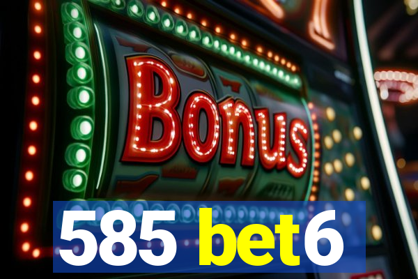 585 bet6